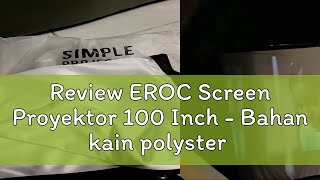 Review EROC Screen Proyektor 100 Inch  Bahan kain polyster yang kuat [upl. by Tiphany]