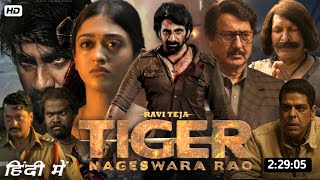 Tiger Nageswara Rao Full Movie Hindi Dubbed Release Date South  Ravi Teja New Movie  Anup Kher [upl. by Eimak]