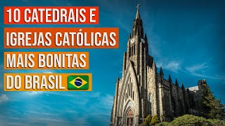 10 Catedrais e Igrejas Católicas Mais Bonitas Do Brasil [upl. by Alohs48]