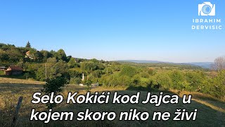 Selo Kokići kod Jajca u kojem skoro niko ne živi [upl. by Mcmurry202]