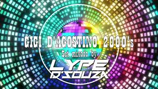 SET GIGI DAGOSTINO 2000s  By DJ LYPE DSOUZA 01 [upl. by Janot295]