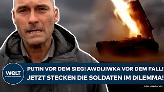 UKRAINEKRIEG Putin vor dem Sieg Awdijiwka vor dem Fall Jetzt stecken die Soldaten im Dilemma [upl. by Applegate]