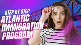 Atlantic Immigration Program AIP StepbyStep Process [upl. by Adahs]