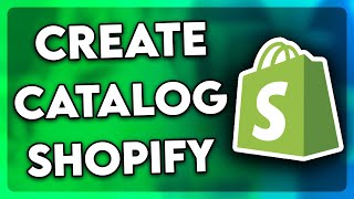 How to Create Catalog in Shopify Step By Step [upl. by Fairlie]