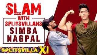 Slam With Splitsvillan Ft Simba Nagpal  Splitsvilla 11 [upl. by Ful338]