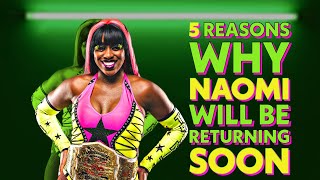 The Top 5 Reasons Why NAOMI Will Be Returning SOON [upl. by Hoeve835]