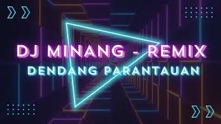 DJ MINANG  REMIX 🎶 DENDANG PARANTAUAN [upl. by Melbourne]