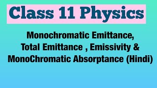 Monochromatic Emittance Total Emittance  Emissivity amp MonoChromatic Absorptance Hindi  Physics [upl. by Ilil]