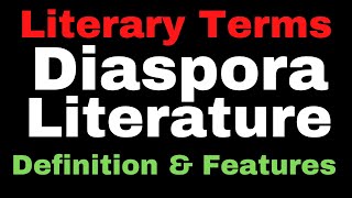 Diaspora Literature Definition and Features II Diaspora Major Writers and Works II Diaspora Theory [upl. by Nytsirhc590]