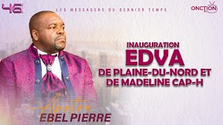 INAUGURATION EDVA DE PLAINEDUNORD ET DE MADELINE avec APÔTRE EBEL PIERRE  20 OCTOBRE 2024 [upl. by Oster]