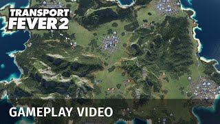 Transport Fever 2  Gameplay Video [upl. by Hassett760]