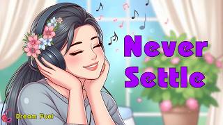 Never Settle ✨  Unlock Your Full Potential 🚀  Motivational English Song With Lyrics  Dream Fuel [upl. by Adlemi]