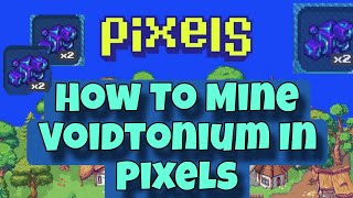 HOW TO MINE VOIDTONIUM PIXELS  MINING ALL TIER PIXELS 25 [upl. by Gilliette]