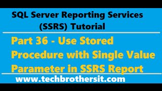 SSRS Tutorial 36  Use Stored Procedure with Single Value Parameter in SSRS Report [upl. by Ocirrej]