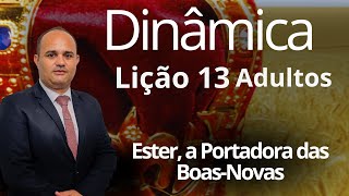 Dinâmica EBD Lição 13 Adulto  Ester a Portadora das BoasNovas  3 Trimestre 2024 [upl. by Amik]