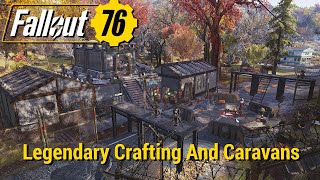 FO76  Legendary Crafting And Caravans [upl. by Adekam]