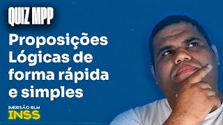 Proposições Lógicas de forma rápida e simples  Quiz MPP [upl. by Nylimaj]