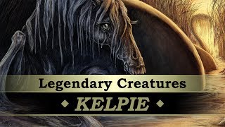 Legendary Creatures 03 Kelpie [upl. by Evans640]