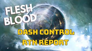 Flesh amp Blood DASH FULL CONTROL CC DECK TECH  RTN REPORT [upl. by Tezil262]