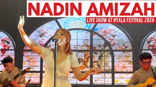 NADIN AMIZAH  LIVE AT NYALA FESTIVAL 2024 I AampC I AampC [upl. by Adnwahsar79]