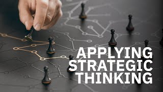 Applying Strategic Thinking [upl. by Aydni]