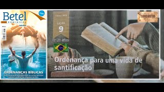 Lição 9 EBD Betel 2° Trimestre 2024 Ordenança para uma vida de santidade Pr JC Silva [upl. by Chessa]