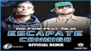 Escapate Conmigo Remix Wolfine Ft Ñejo Original Con Letra ★REGGAETON 2011★ [upl. by Weissberg]