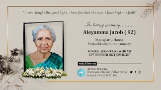 ALEYAMMA JACOB 92  FUNERAL LIVE WEBCAST  12102024  ALIVE MEDIA [upl. by Loris]