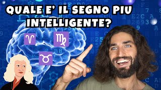 QUALE E IL SEGNO PIU INTELLIGENTE DELLO ZODIACO [upl. by Einohtna]