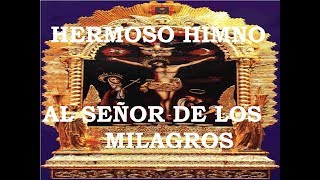 HIMNO AL SEÑOR DE LOS MILAGROS [upl. by Siuoleoj]