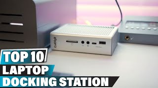 Best Laptop Docking Station In 2024  Top 10 Laptop Docking Stations Review [upl. by Nnaeirrac]