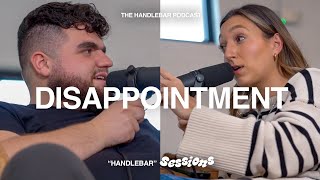 Dealing with Disappointment  HANDLEBAR SESSIONS  EP 14 [upl. by Ellenet]