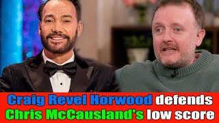 Craig Revel Horwood defends Chris McCauslands low Strictly scores after sad admission [upl. by Allesiram987]