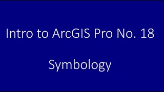 Intro to ArcGIS Pro No 18 Symbology [upl. by Agemo]