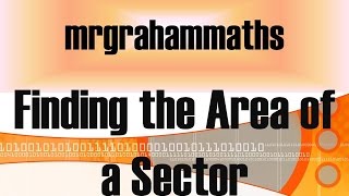 National 5 Maths Finding the Area of a Sector [upl. by Haerr]