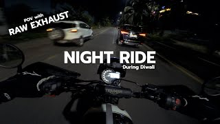 RAW Exhaust  Night Ride during Diwali triumph diwali [upl. by Emalia]