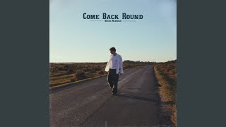 Come Back Round [upl. by Coplin]