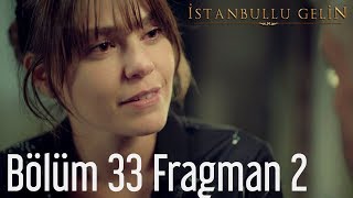 İstanbullu Gelin 33 Bölüm 2 Fragman [upl. by Oner]