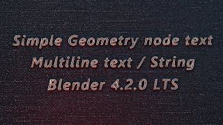 Multi line Text  Geometry node  Blender 420 [upl. by Eenert]