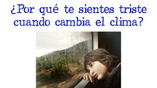 😟 ¿Por qué te sientes triste cuando cambia el clima 🍂 Fácil y Rápido  BIOLOGÍA [upl. by Dorsey]