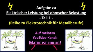 Aufgabe zu elektrischer Leistung bei ohmscher Belastung  Teil 1 [upl. by Michal326]