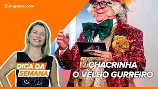 Dica da Semana com Renata Boldrini  Chacrinha  O Velho Guerreiro [upl. by Euqinotna681]