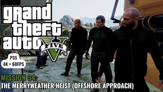 GTA 5  Mission 34  The Merryweather Heist Offshore Approach  PS5 4K 60FPS [upl. by Izy]