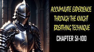 Accumulate Experience Through The Knight Breathing Technique Audiobook Chapter 51100 [upl. by Reaht]