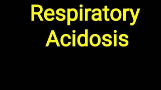 Respiratory Acidosis [upl. by Gwen512]