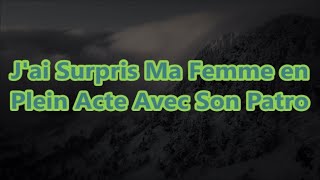 Jai Surpris Ma Femme en Plein Acte Avec Son Patro [upl. by Roxine]