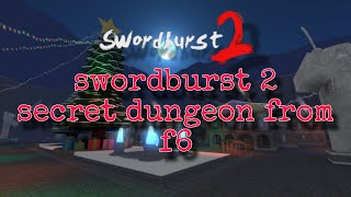 swordburst 2 secret dungeon from HelmfrithF6 [upl. by Otsuj954]