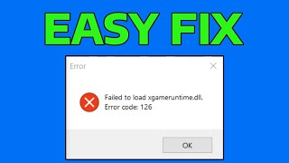 How To Fix Failed To Load xgameruntimedll Error Code 126 [upl. by Allanson]