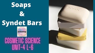 Soaps and Syndet Bars  Type of soaps  Unit4 L6  Cosmetic science 8th sem  cosmeticscience [upl. by Machute37]