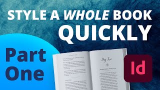 InDesign • How to Quickly Style a WHOLE Book • Interior Print Design Layout Process  PART ONE [upl. by Sadnac48]